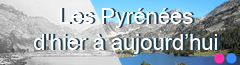 Les Pyrénées hier et aujourd hui